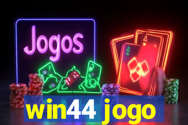 win44 jogo