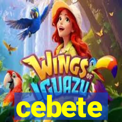 cebete