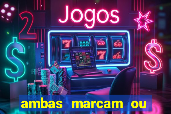 ambas marcam ou mais de 2.5 bet365