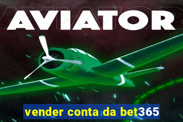 vender conta da bet365