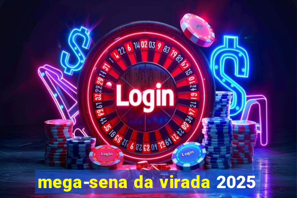 mega-sena da virada 2025