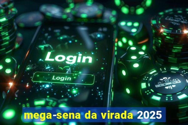 mega-sena da virada 2025