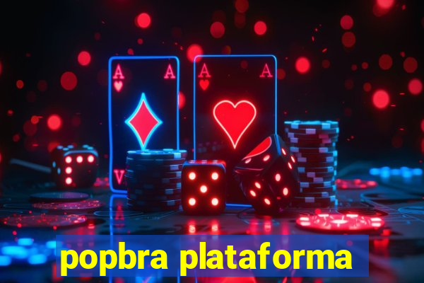 popbra plataforma