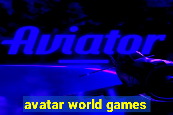 avatar world games