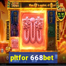 pltfor 668bet