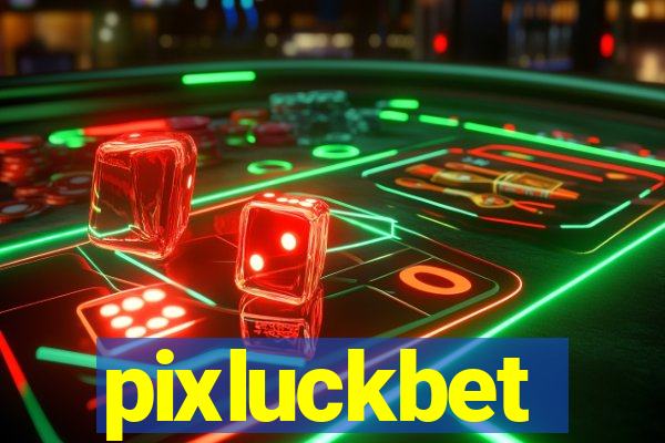 pixluckbet