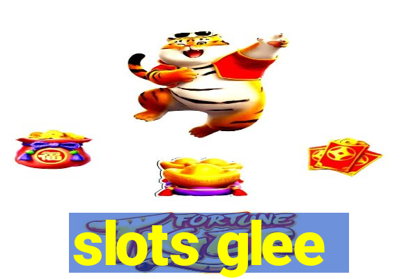 slots glee