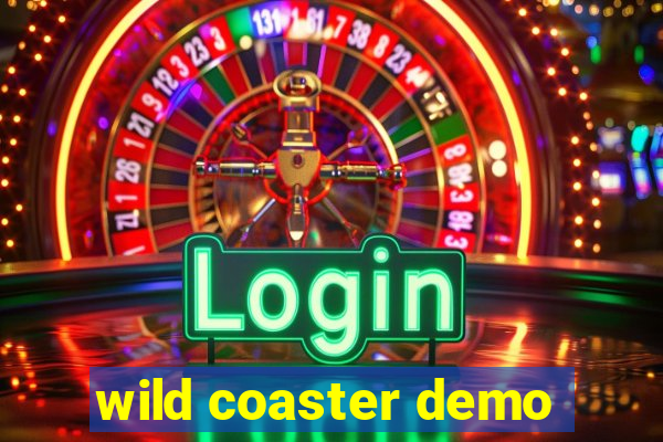 wild coaster demo