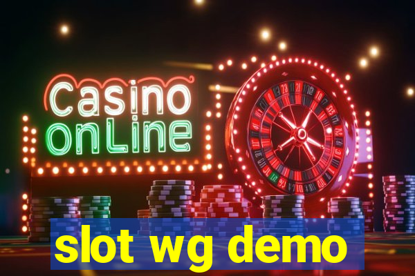 slot wg demo