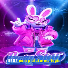 5853 com plataforma login