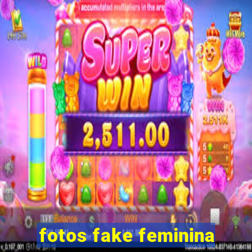 fotos fake feminina