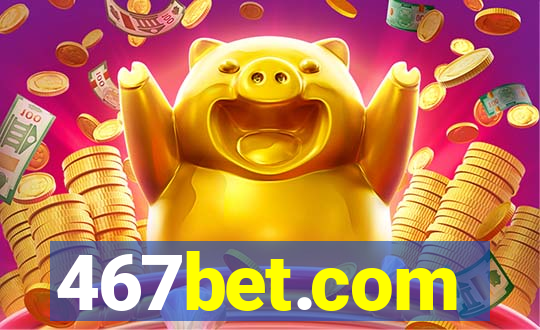 467bet.com