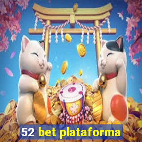 52 bet plataforma