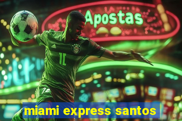 miami express santos