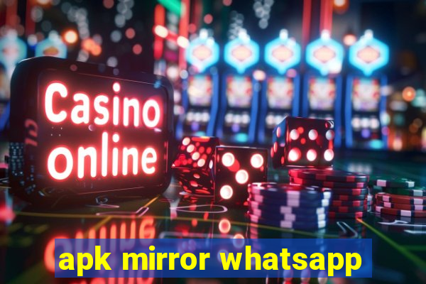 apk mirror whatsapp