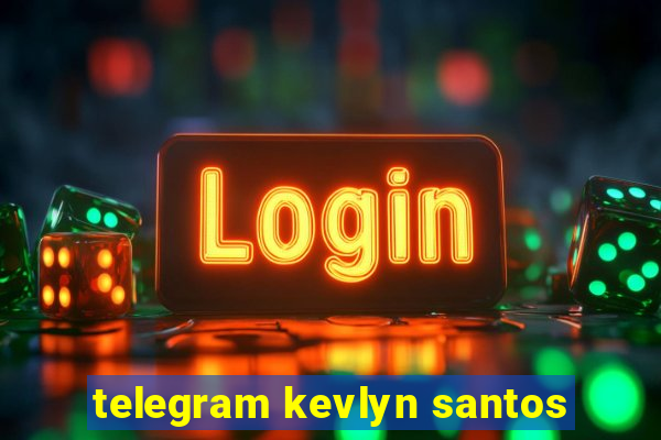 telegram kevlyn santos