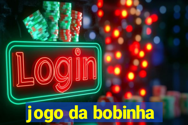 jogo da bobinha