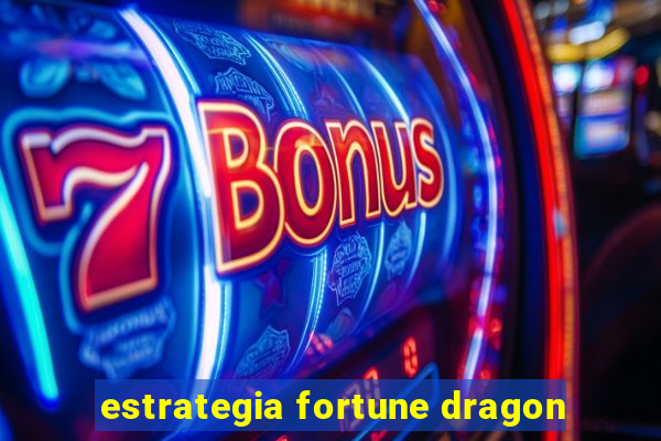 estrategia fortune dragon