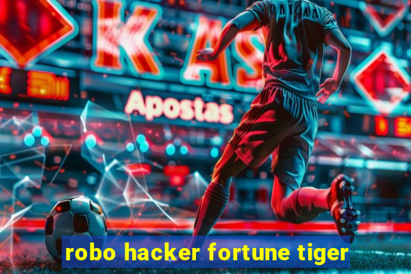 robo hacker fortune tiger