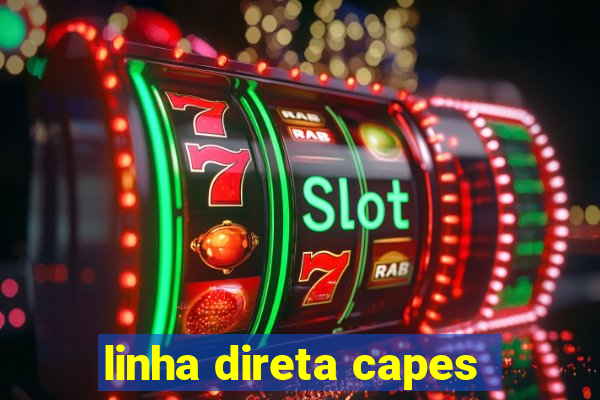 linha direta capes