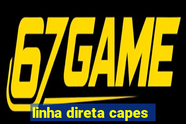 linha direta capes