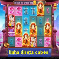 linha direta capes