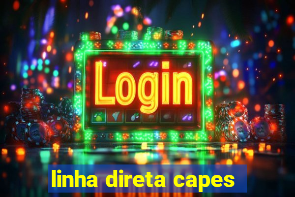 linha direta capes