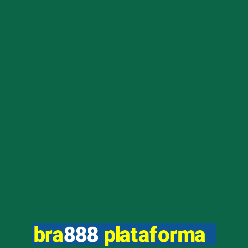 bra888 plataforma