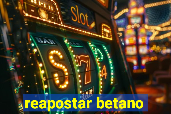 reapostar betano