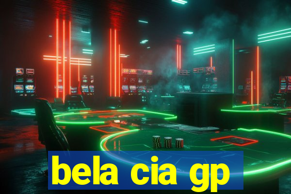 bela cia gp