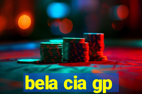 bela cia gp