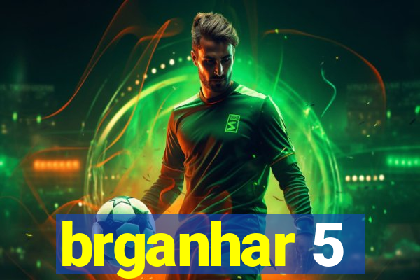 brganhar 5