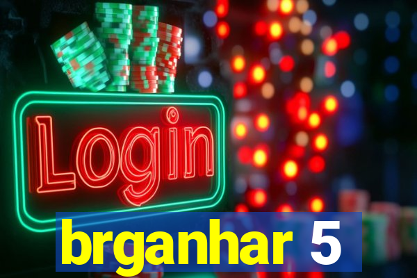 brganhar 5