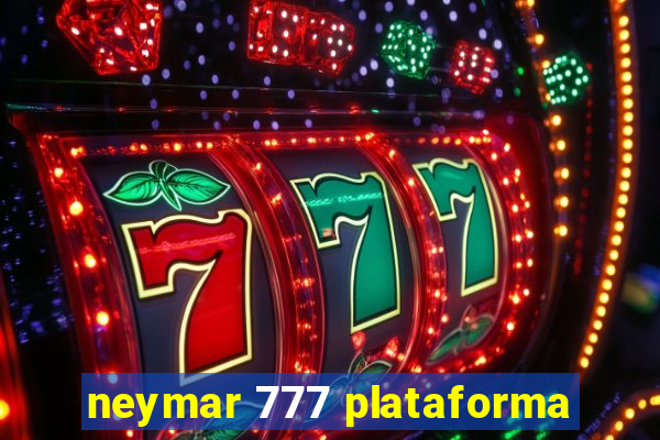 neymar 777 plataforma