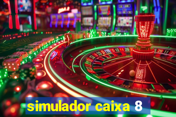 simulador caixa 8