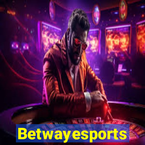 Betwayesports