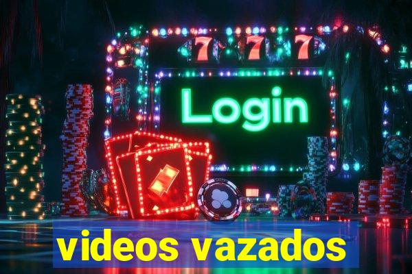 videos vazados