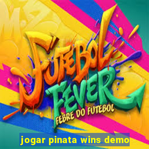 jogar pinata wins demo