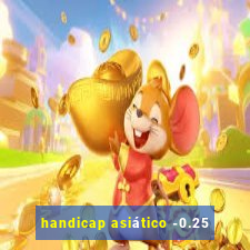 handicap asiático -0.25