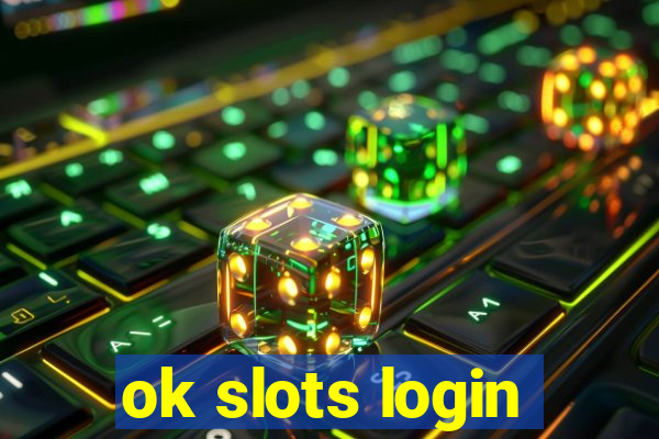 ok slots login