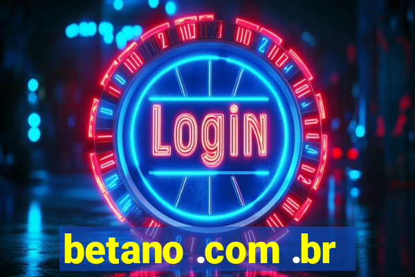 betano .com .br