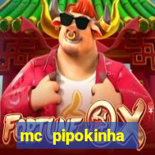 mc pipokinha vazados privacy