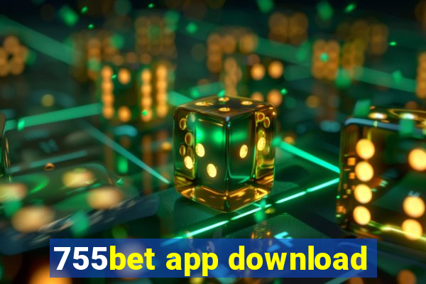 755bet app download