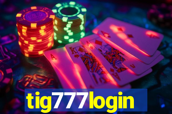 tig777login