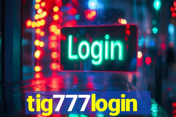 tig777login