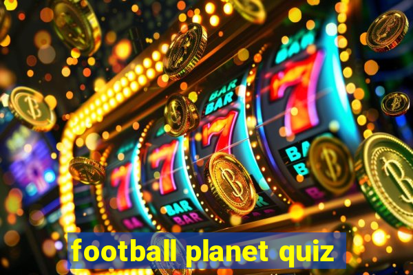 football planet quiz