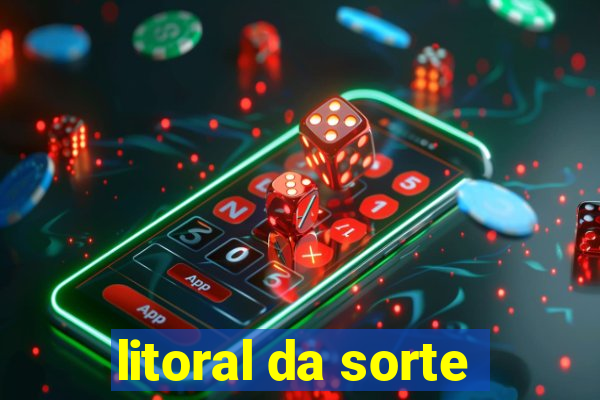 litoral da sorte