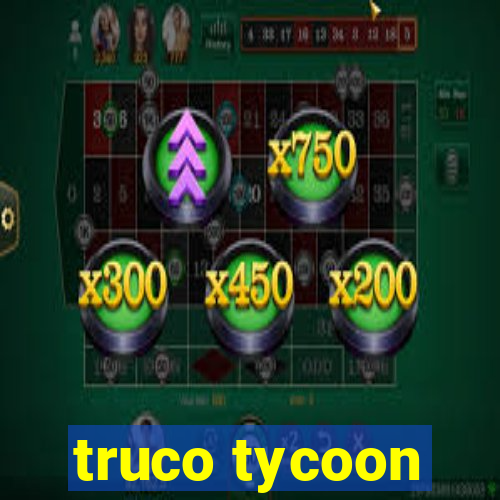 truco tycoon