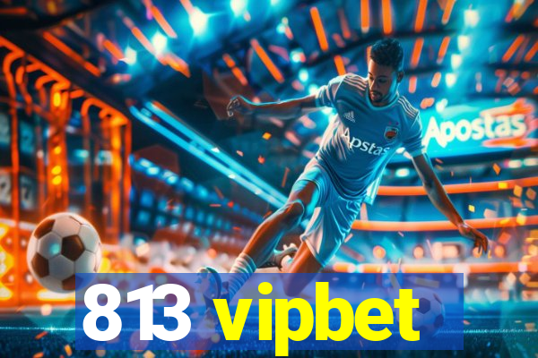 813 vipbet