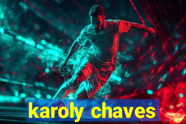 karoly chaves